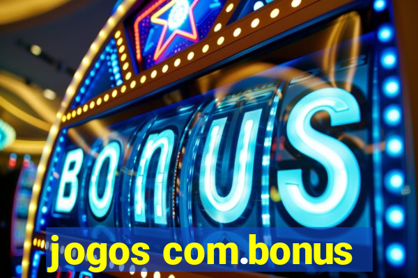 jogos com.bonus