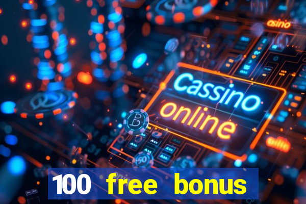 100 free bonus casino no deposit gcash 2023