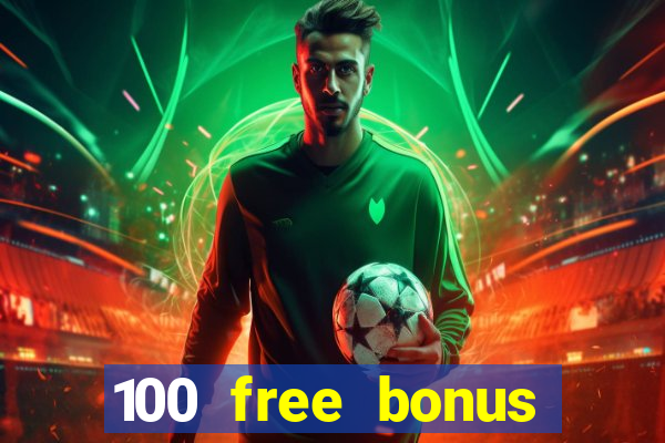 100 free bonus casino no deposit gcash 2023