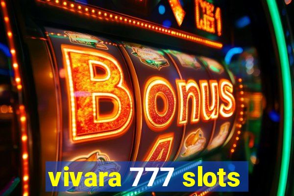 vivara 777 slots