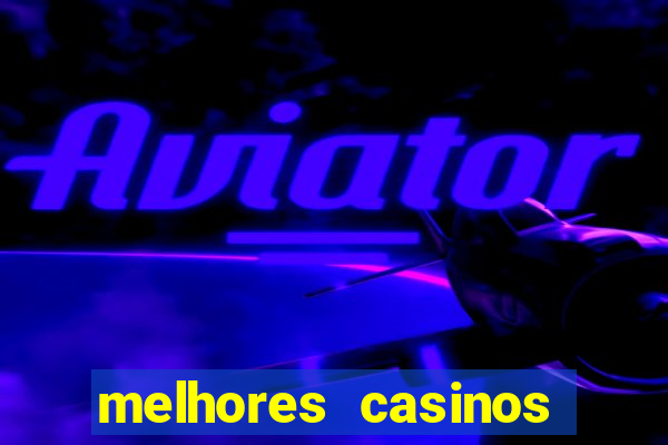 melhores casinos online para brasileiros