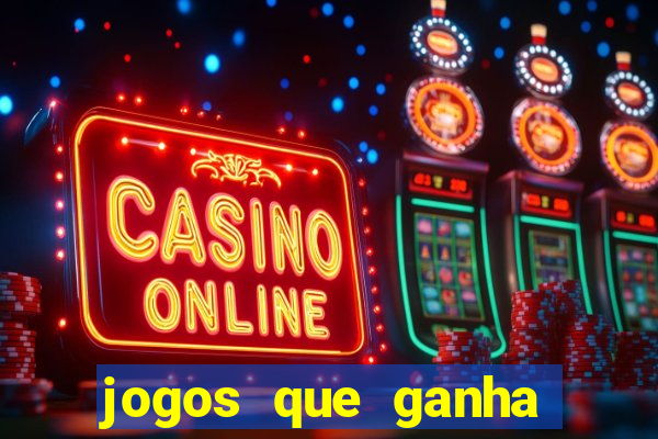 jogos que ganha dinheiro de verdade sem depositar nada