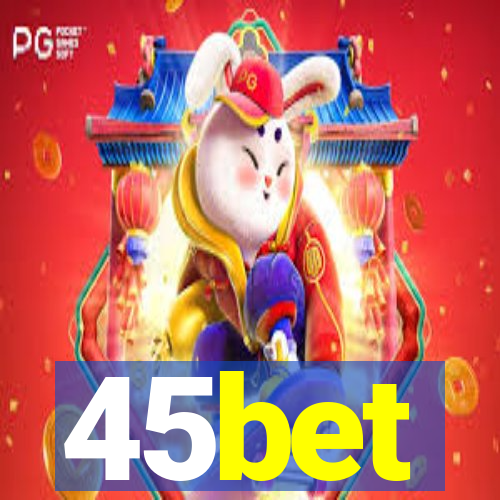 45bet