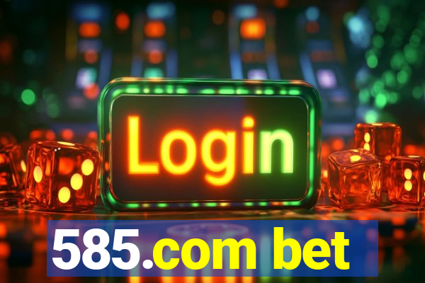 585.com bet