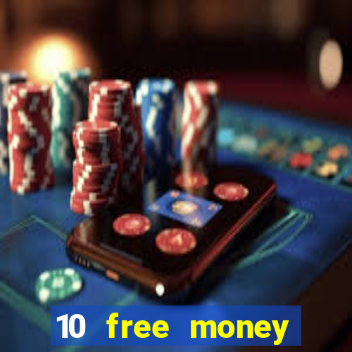 10 free money casino no deposit bonus