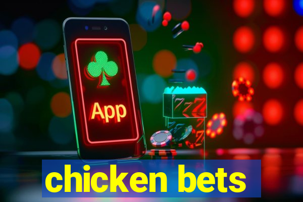 chicken bets