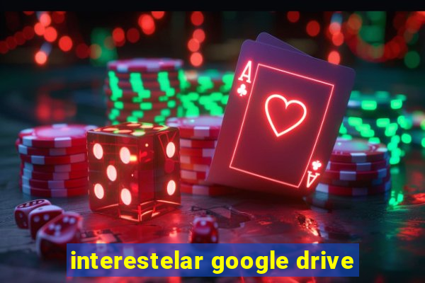 interestelar google drive