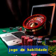 jogo de habilidade para ganhar dinheiro