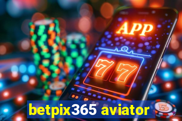 betpix365 aviator