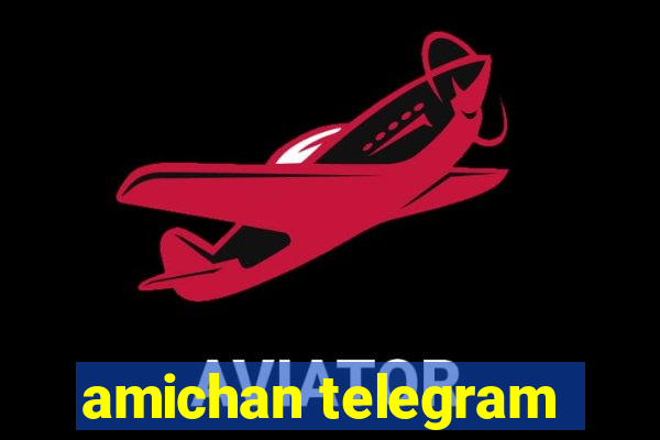 amichan telegram