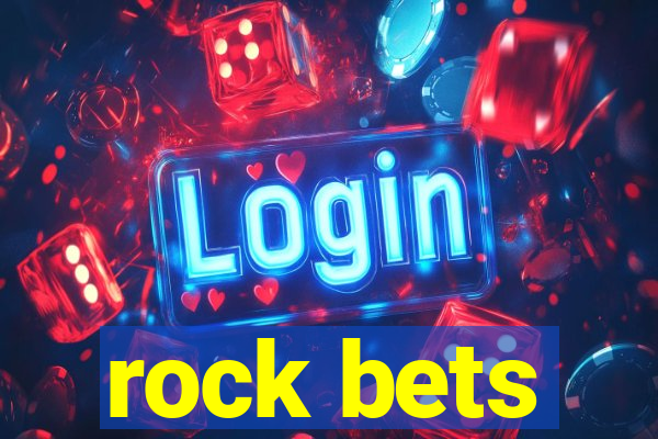 rock bets