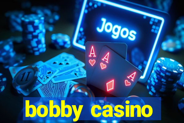 bobby casino