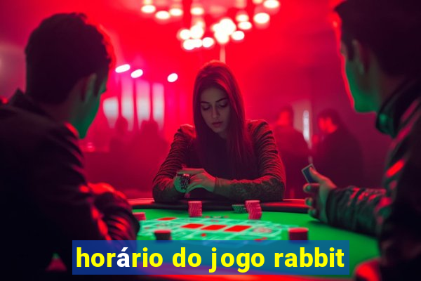 horário do jogo rabbit