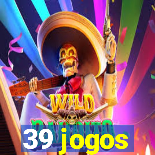 39 jogos