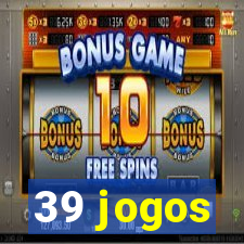 39 jogos