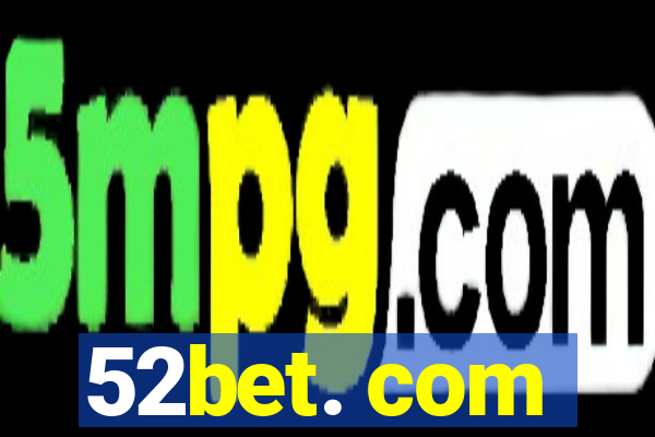 52bet. com