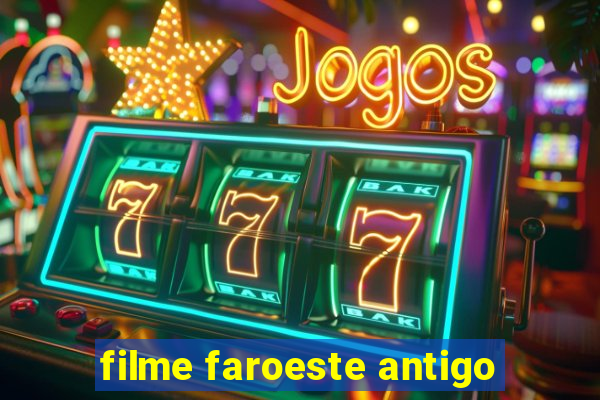 filme faroeste antigo