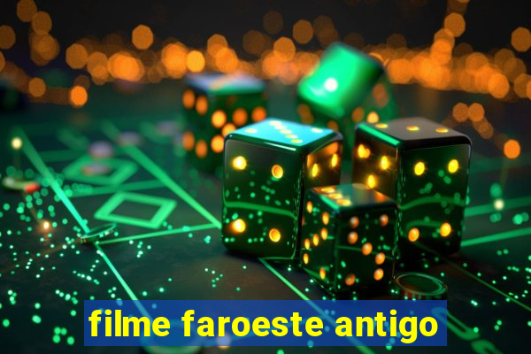 filme faroeste antigo