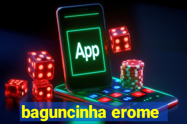 baguncinha erome