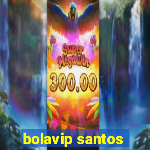 bolavip santos