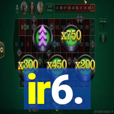 ir6.