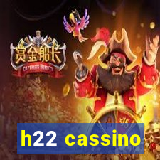 h22 cassino