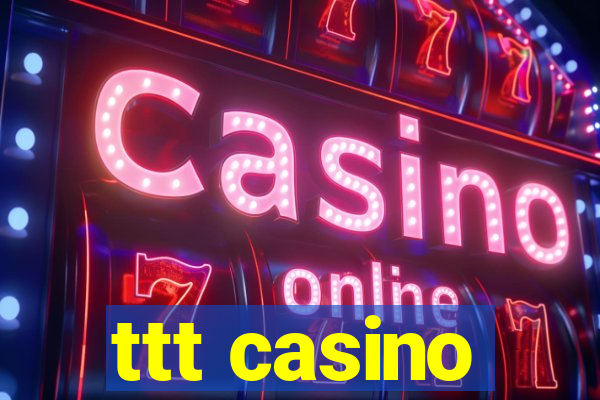 ttt casino