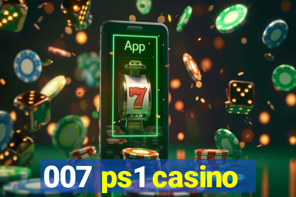 007 ps1 casino