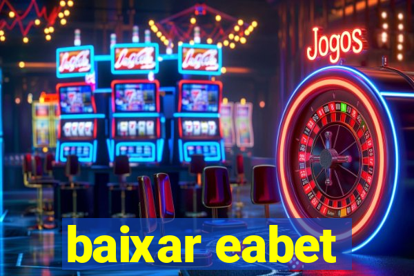 baixar eabet