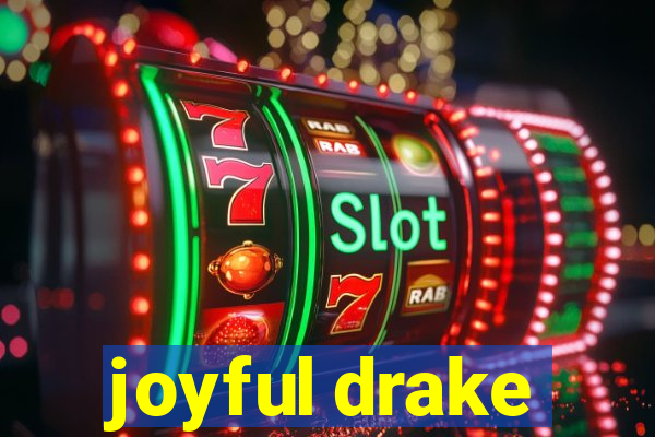 joyful drake