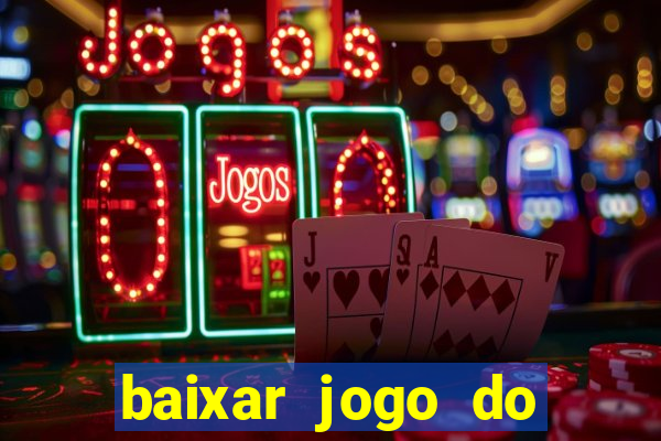 baixar jogo do tigrinho fortune