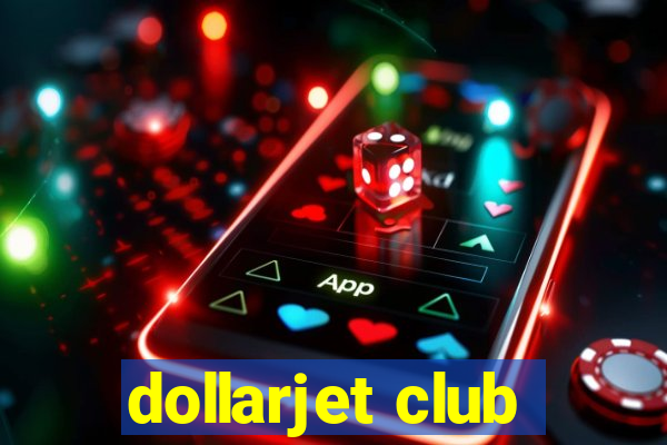 dollarjet club