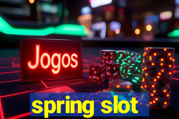 spring slot