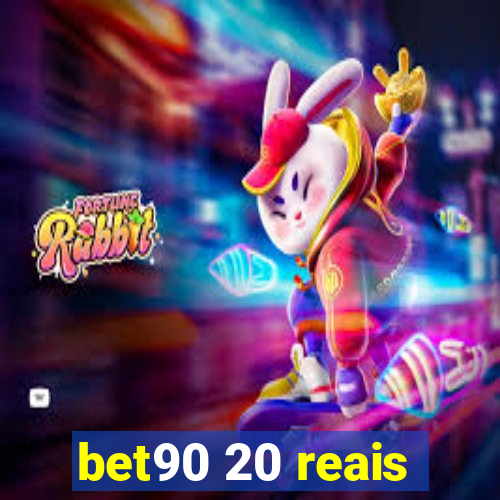 bet90 20 reais