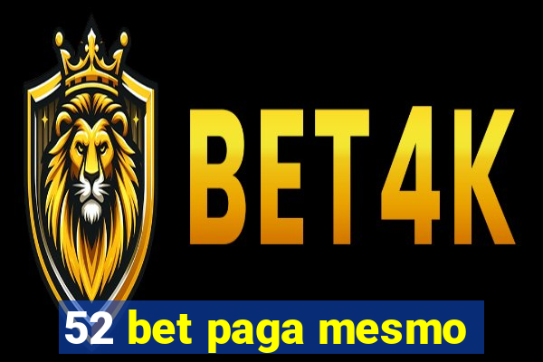 52 bet paga mesmo