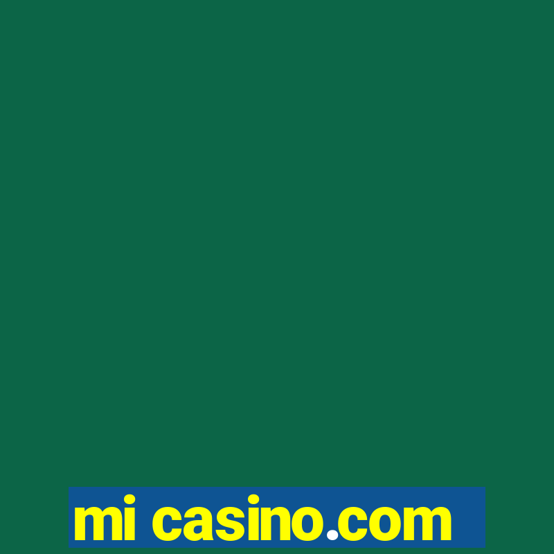 mi casino.com