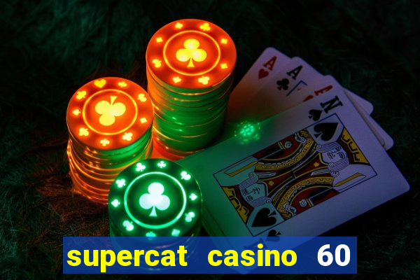 supercat casino 60 free spins