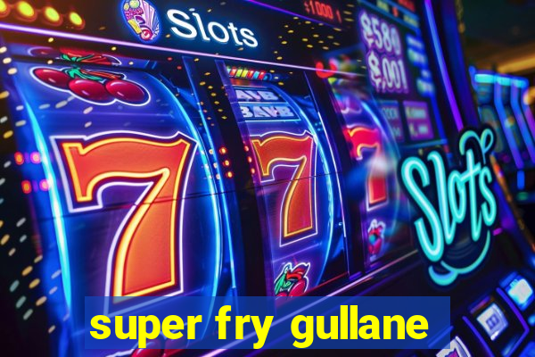 super fry gullane