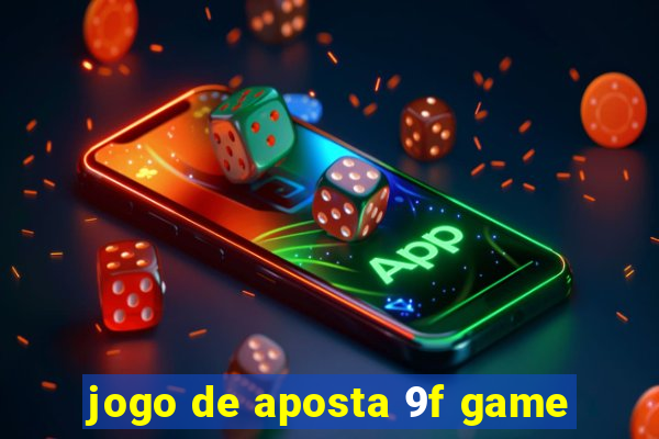 jogo de aposta 9f game