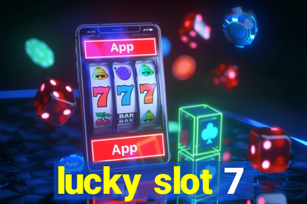 lucky slot 7