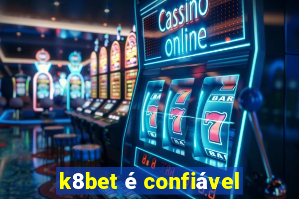 k8bet é confiável