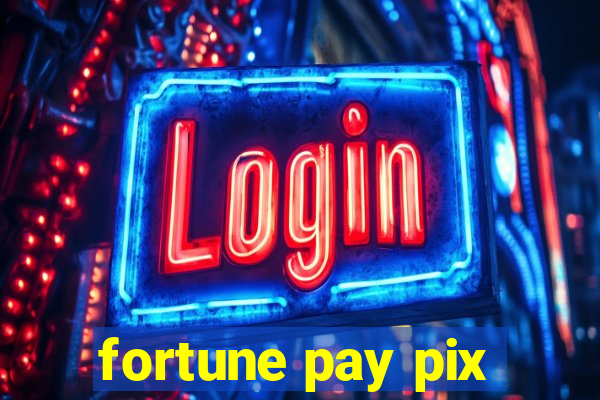 fortune pay pix