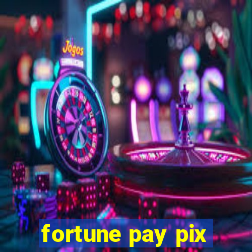 fortune pay pix