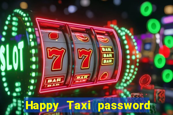 Happy Taxi password road 96 road 96 happy taxi security