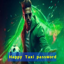 Happy Taxi password road 96 road 96 happy taxi security