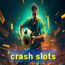 crash slots