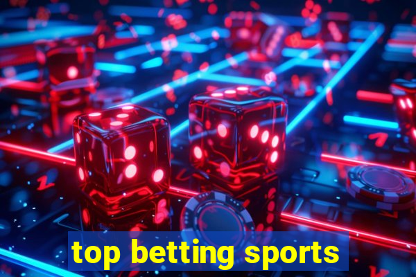 top betting sports