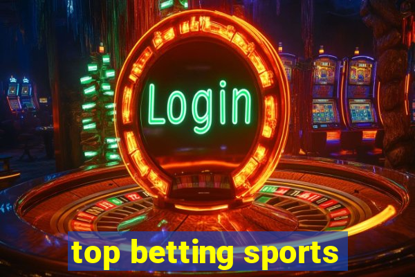 top betting sports