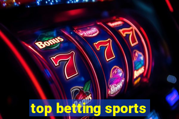 top betting sports