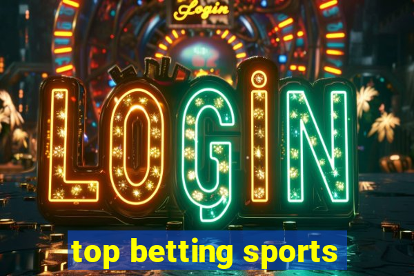 top betting sports